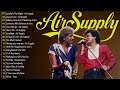 Air Supply Hits Songs🔆Air Supply Full Album 🔆 Best Air Supply Songs 2024