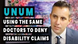 Unum Using the Same Doctors To Deny Disability Claims