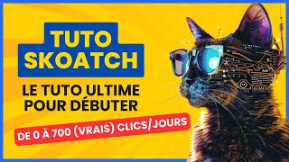 Tuto Skoatch - Le Guide Complet pour Débuter