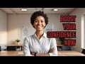 Boost Your Confidence  with these