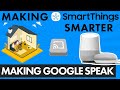 How to make Google Speak | Making SmartThings Smarter with cast-web-api