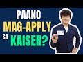 Paano Mag Apply sa Kaiser?