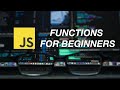 JavaScript Functions for Beginners (tutorial)