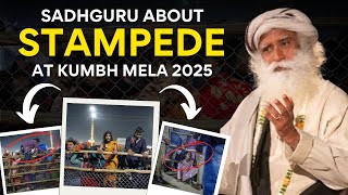 🔴DANGEROUS SITUATION!! | 20 People DIED | STAMPEDE At Kumbh | Sadhguru On This | Mahakumbh 2025