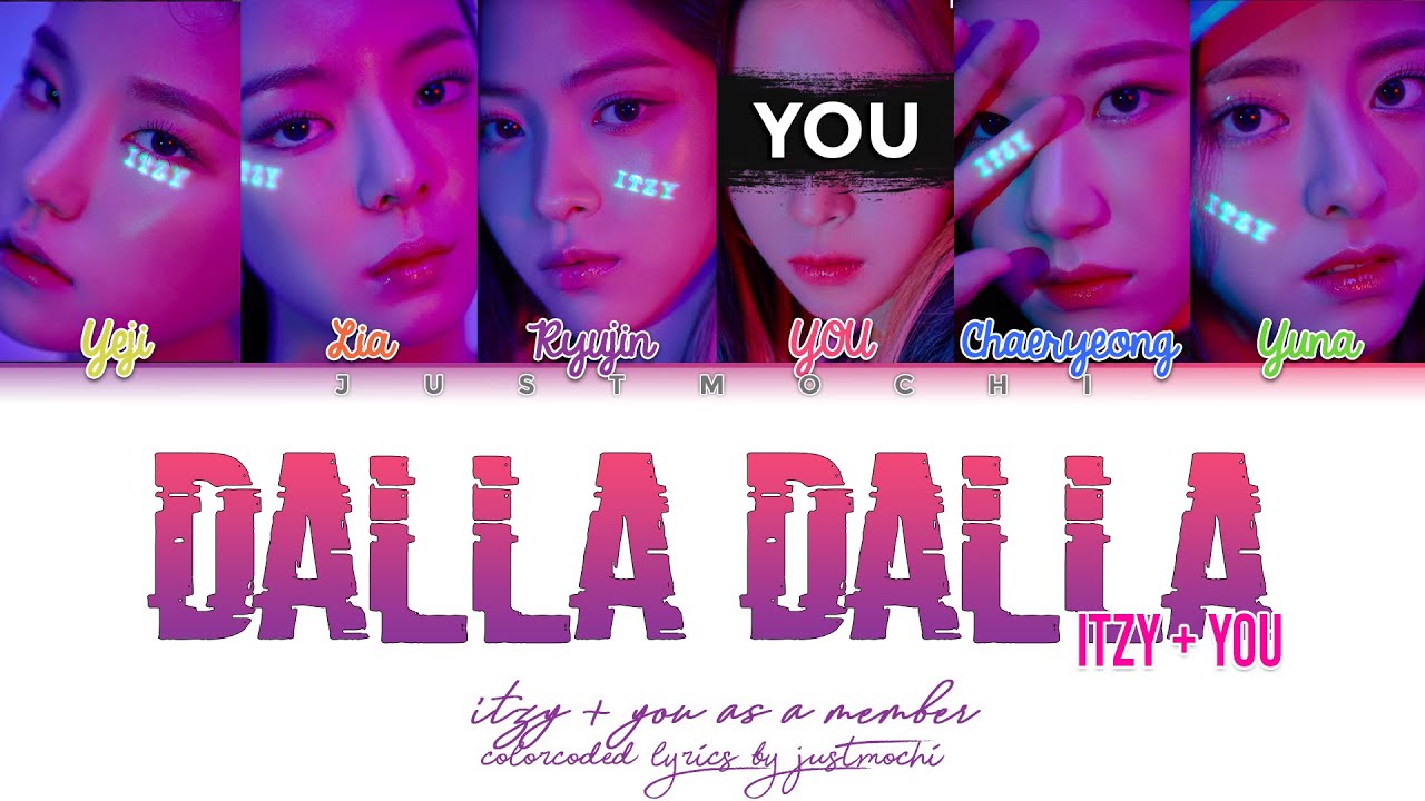 ITZY (있지) - DALLA DALLA (달라달라) [6 Members Ver.] (Color Coded Lyrics Eng ...