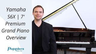 Yamaha S6X - Premium 7' Grand Piano Overview | Popplers Music