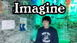 Imagine Song by John Lennon, Cover by Feb DV Labiaga