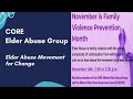 CORE Elder Abuse Group: Movement for Change (in recognition of Family Violence Prevention Month)