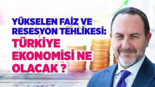 Yükselen Faiz ve Resesyon Tehlikesi: Türkiye Ekonomisi Ne Olacak? | Emre Alkin