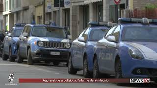 Aggressione a poliziotta, l'allarme del sindacato