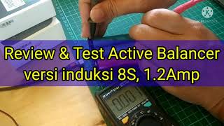 Review dan Test Active Balancer jenis induktif 8S, 1.2 Ampere