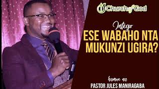 Ese wabaho ntamukunzi ufite by Pastor Jules