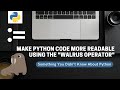 How to Use the Walrus Operator in Python to Improve Your Code | Python Tips For Beginners
