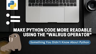 How to Use the Walrus Operator in Python to Improve Your Code | Python Tips For Beginners