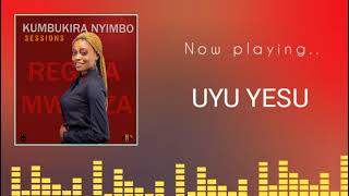 REGINA MWAZA - UYU YESU (OFFICIAL AUDIO)