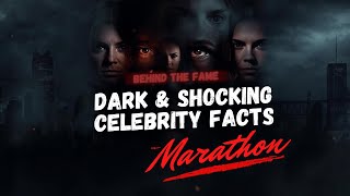 Behind the Fame: Dark & Shocking Celebrity Facts | Marathon