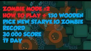 30K SCORE + 17 DAY + 157 WOODEN PICKAXE RECORD!! (Starve.io How To Play Zombie GameMode) #2