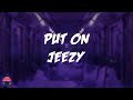 Jeezy - Put On (Lyrics Video)