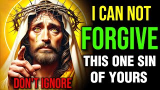 🛑 I CAN NOT FORGIVE THIS ONE SIN OF YOUR | DONT IGNORE | GODS WORD| #jesus #1111 #yt #god #loa #5555