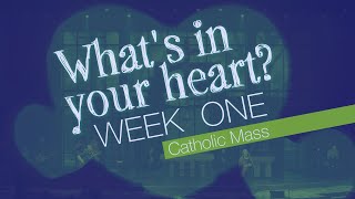 Sunday Mass for February 2 | What’s in your heart? | Week 1