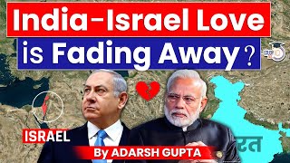 Why India Israel Relations are not at its Best? India & Israel |  UPSC Mains GS2 IR
