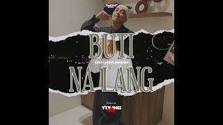 Kentt S - Buti na lang feat. Nateman (Prod. by YoungMLV)