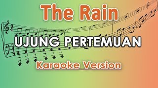 The Rain - Ujung Pertemuan (Karaoke Lirik Tanpa Vokal) by regis