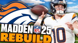 Bo Nix and their 2024 Draft Class is Goated! Madden 25 Denver Broncos Rebuild