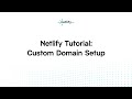 Netlify Tutorial – Custom Domain Setup