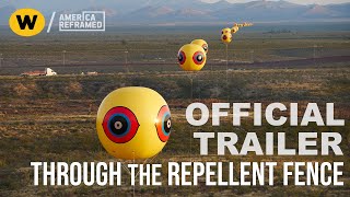 Through the Repellent Fence | Official Trailer | America ReFramed