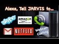 Amazon Echo Custom Skill Jarvis Demo Skype Email Making Calls Webcam Tv Media Control Etc