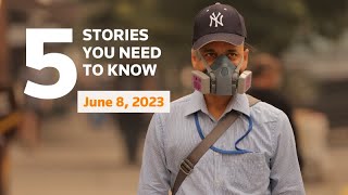 June 8, 2023: Canada wildfires, NYC air quality, Trump, China and Taiwan, House on pause