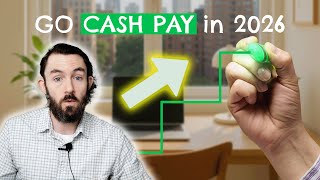 How to Go Cash Pay in Private Practice (Even in 2026)