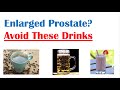 Beverages to Avoid with Enlarged Prostate | Reduce Symptoms of Benign Prostatic Hyperplasia