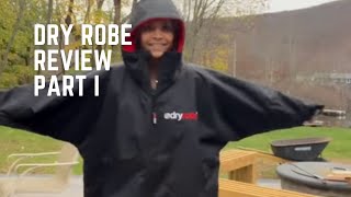 Dry Robe Review Part I