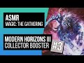 ASMR Magic the Gathering | Collector Booster Pack Opening 3 | Modern Horizons III