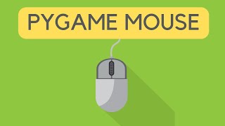 Using The Mouse In Pygame - Beginner Tutorial