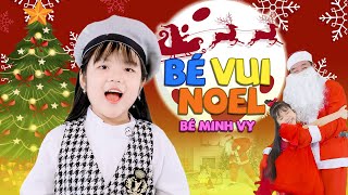 Bé Vui Noel - Bé Minh Vy | Nhạc Giáng Sinh Vui Nhộn Ông Già Noel Phát Quà 2025 | MV 4K