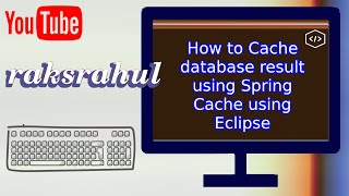 How to Cache database result using Spring Cache using Eclipse