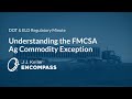 Understanding the FMCSA Ag Commodity Exception