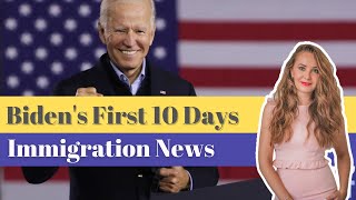 Biden's First 10 Days in Office - Immigration News.