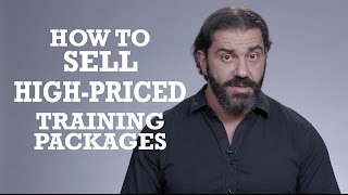 How To Sell High Priced Personal Training Packages