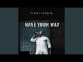 Have Your Way