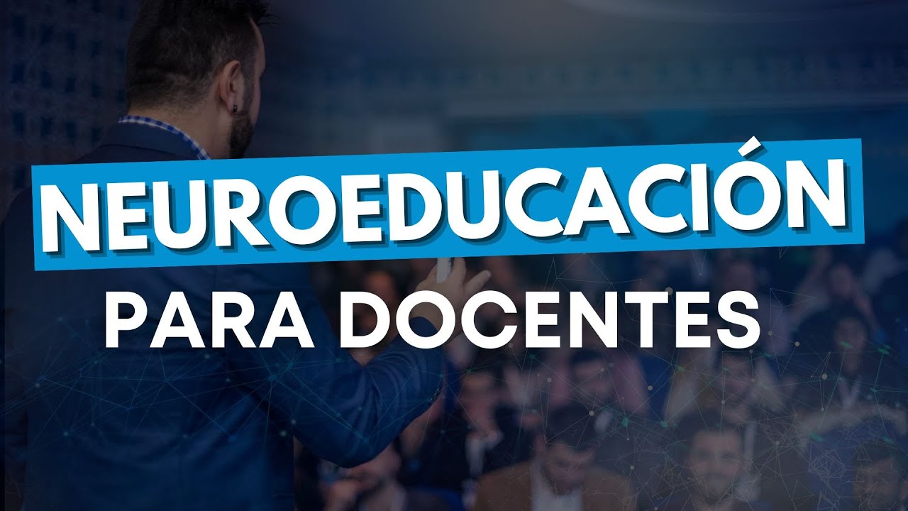 🧠NEUROCIENCIA Para DOCENTES [TODO Lo Que NECESITAS SABER] - YouTube