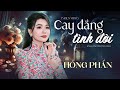 cay ĐẮng tÌnh ĐỜi hỒng phẤn nhạc bolero mới nhất thuyền tình lênh đênh biết đâu là bến nước