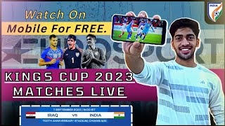 How To Watch "Kings Cup" Football Match Live On Mobile For Free 2023 // India Vs Lebanon Live Match