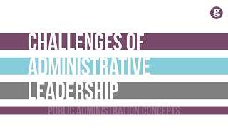 Challenges of Administrative Leadership