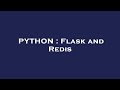 PYTHON : Flask and Redis