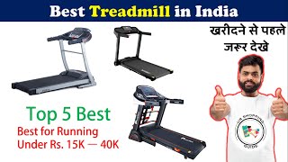 Top 5 Treadmill 2024 | Best Treadmill in India | Treadmill for Home Use | Budget 15000 - 40000 | 15k
