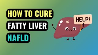 Fatty Liver Natural Remedies: How to Cure Fatty Liver (Non-Alcoholic Fatty Liver Disease)
